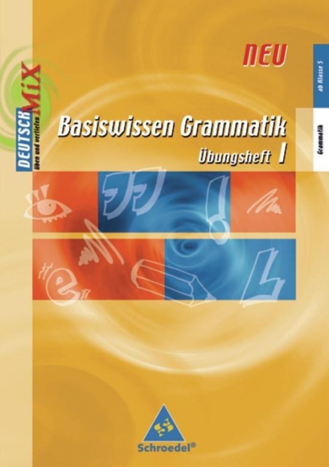 Basiswissen Grammatik. Übungsheft 1. 5.-7. Schuljahr. 