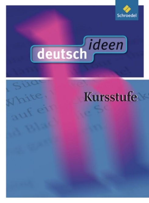 deutsch ideen Kursstufe. Schülerband 