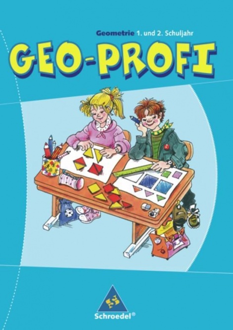 Geo-Profi. Geometrie 1. und 2. Schuljahr. Neubearbeitung 