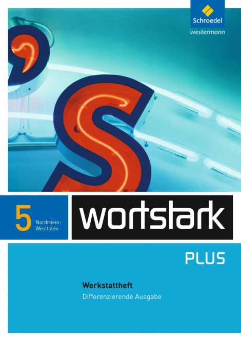 Wortstark 5. Werkstattheft. Differenzierende Ausgabe. NRW 