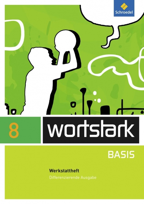 Wortstark Basis 8. Werkstattheft. Differenzierende Allgemeine Ausgabe 