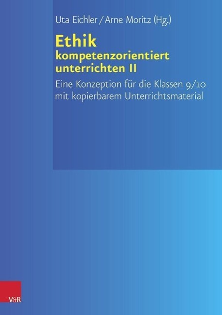 Kompetenzorientierter Ethikunterricht II 