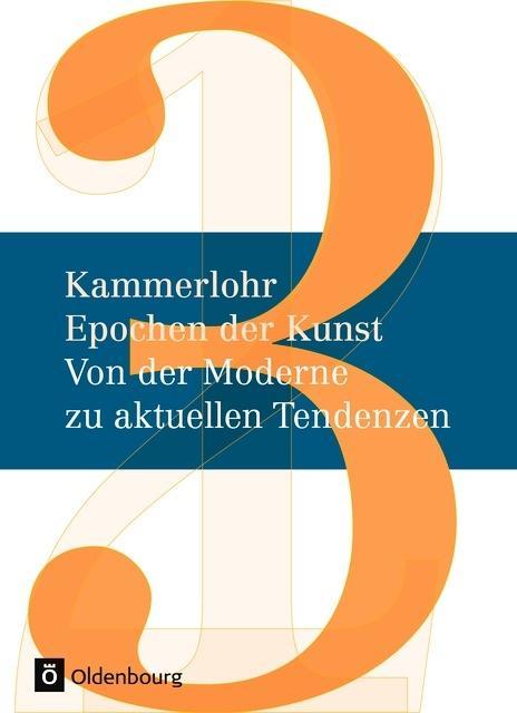 Kammerlohr - Epochen der Kunst Neu 03: Moderne/Postmoderne 