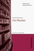 Friedrich Dürrenmatt: Die Physiker  (Oldenbourg Interpretationen) 