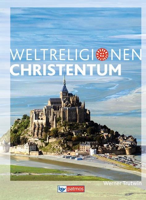 Die Weltreligionen. Christentum Neu 