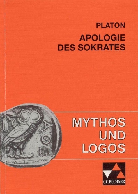 Mythos und Logos 5. Platon: Apologie des Sokrates 