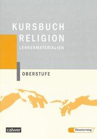 Kursbuch Religion Oberstufe. Lehrermaterialien 