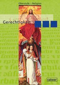 Oberstufe Religion NEU: IV Gerechtigkeit. Schülerband 