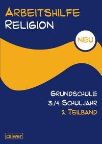 Arbeitshilfe Religion GS Neu 3./4. Schuljahr, 2. Teilband 