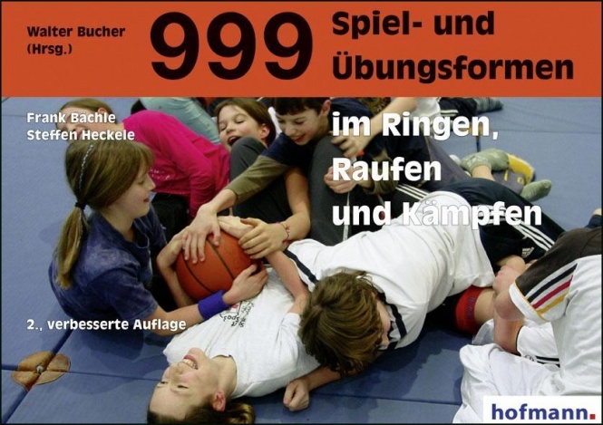 999 Spiel- und Übungsformen im Ringen, Raufen und Kämpfen 