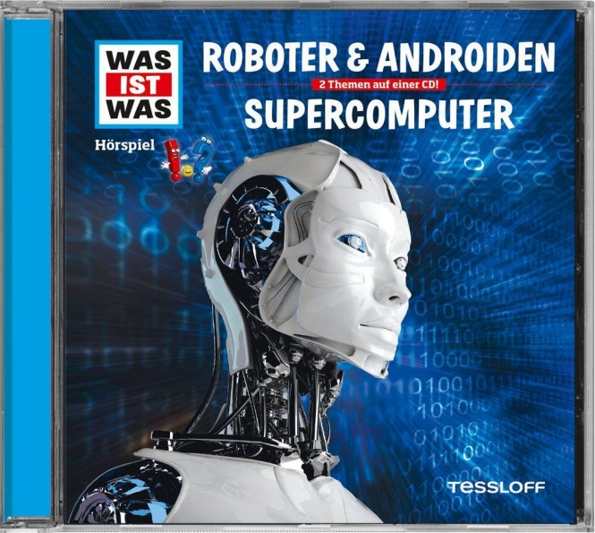 Was ist Was - CD Roboter & Androiden/Supercomputer 