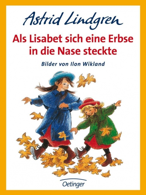 Als Lisabeth sich eine Erbse in die Nase steckte 