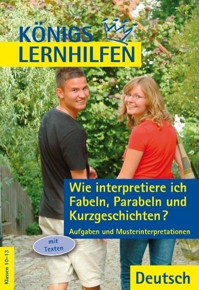 Wie interpretiere ich Fabeln, Parabeln und Kurzgeschichten? 