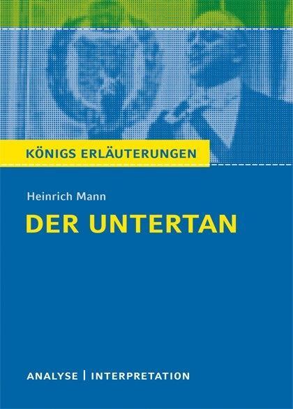 Der Untertan. Textanalyse und Interpretation zu Heinrich Mann 