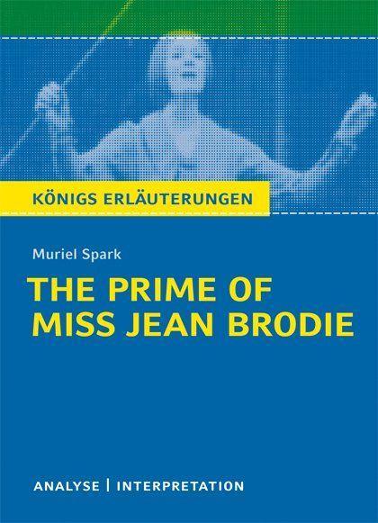 The Prime of Miss Jean Brodie. Textanalyse und Interpretation 