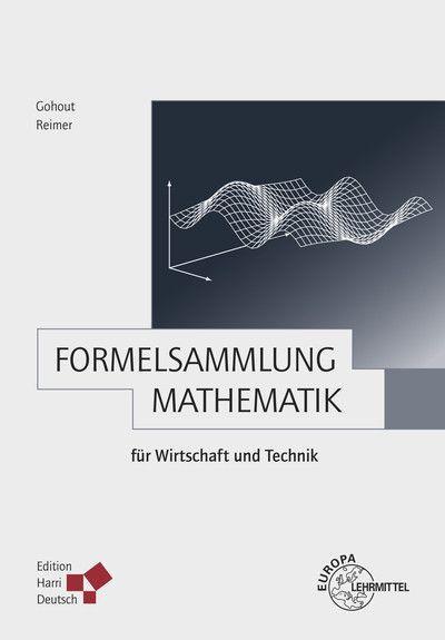 Formelsammlung Mathematik für Wirtschaft und Technik 