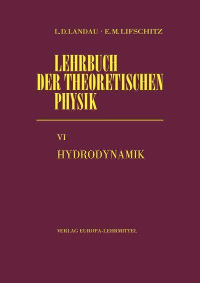 Lehrbuch der theoretischen Physik VI. Hydrodynamik 