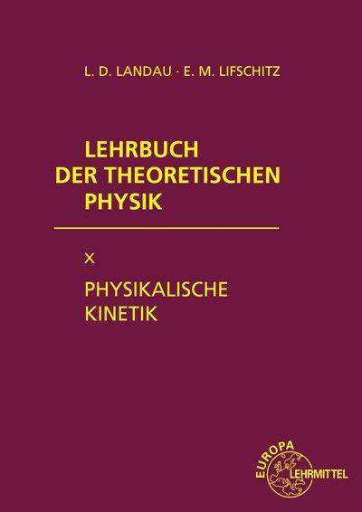 Lehrbuch der Theoretischen Physik X. Physikalische Kinetik 