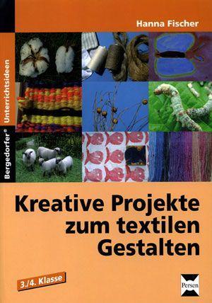 Kreative Projekte zum textilen Gestalten 