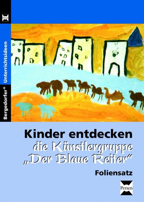 Kinder entdecken Der blaue Reiter - Foliensatz 