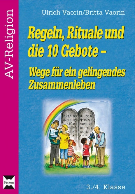 Regeln, Rituale und die 10 Gebote - Wege für ein gelingendes Zusammenleben 