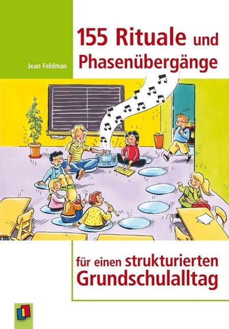 155 Rituale und Phasenübergänge für einen strukturierten Grundschulalltag 