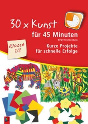 30 x Kunst für 45 Minuten Klasse 1/2 