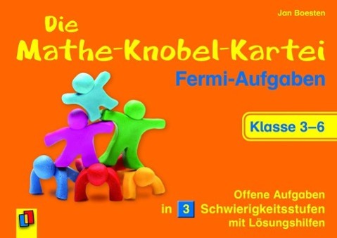 Die Mathe-Knobel-Kartei. Fermi-Aufgaben, Klasse 3-6 