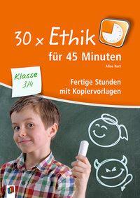 30x Ethik für 45 Minuten - Klasse 3/4 