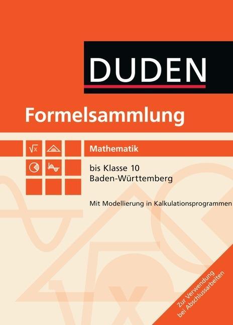 Formelsammlung Mathematik bis Klasse 10. Baden-Württemberg 