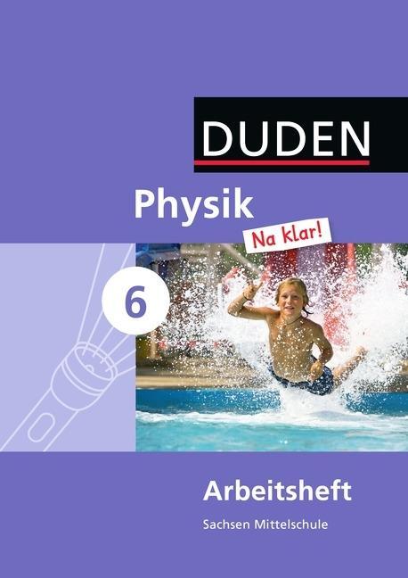 Physik Na klar! 6. Schuljahr. Arbeitsheft Mittelschule Sachsen 