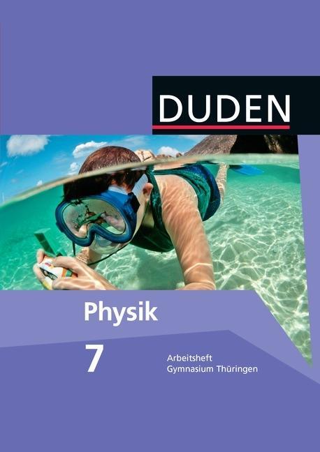 Duden Physik 7. Schuljahr. Arbeitsheft Gymnasium Thüringen 