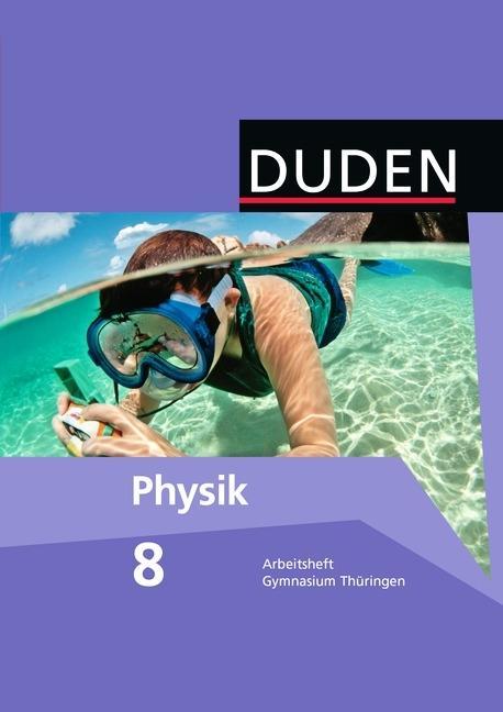 Duden Physik 8. Schuljahr. Arbeitsheft Gymnasium Thüringen 