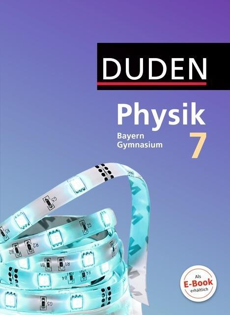 Duden Physik 7. Schuljahr. Schülerbuch. Gymnasium. Bayern 