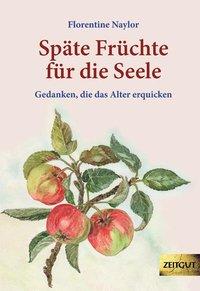 Späte Früchte für die Seele 