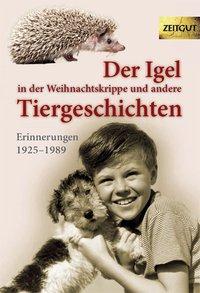 Der Igel in der Weihnachtskrippe und andere Tiergeschichten 