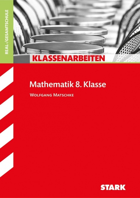 Klassenarbeiten Realschule - Mathematik 8. Kl. 