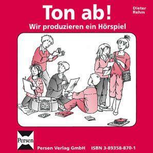 Ton ab! Wir produzieren ein Hörspiel. CD 