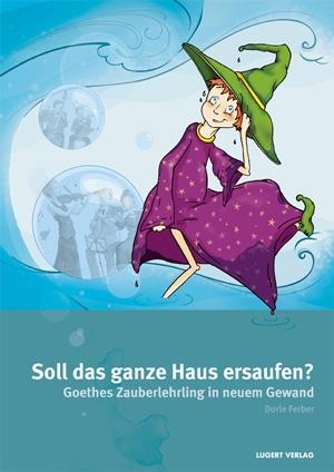 Der Zauberlehrling: Soll das ganze Haus ersaufen? Heft inkl. CD 