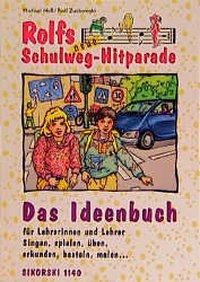 Rolfs neue Schulweg-Hitparade. Das Ideenbuch für Lehrerinnen und Lehrer 